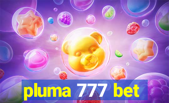 pluma 777 bet